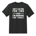 thumbnail image 1 of She's Eating for Two and I'm Drinking for Three Men's Funny Mens Graphic T Shirts Black,S, 1 of 1