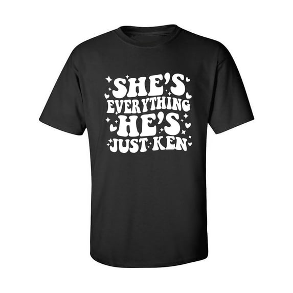 She's Everything He's Just Ken Adult Short Sleeve T-shirt