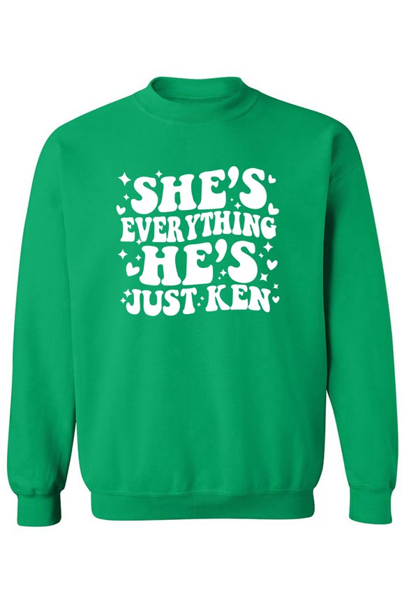 She's Everything He's Just Ken Crewneck Sweatshirt