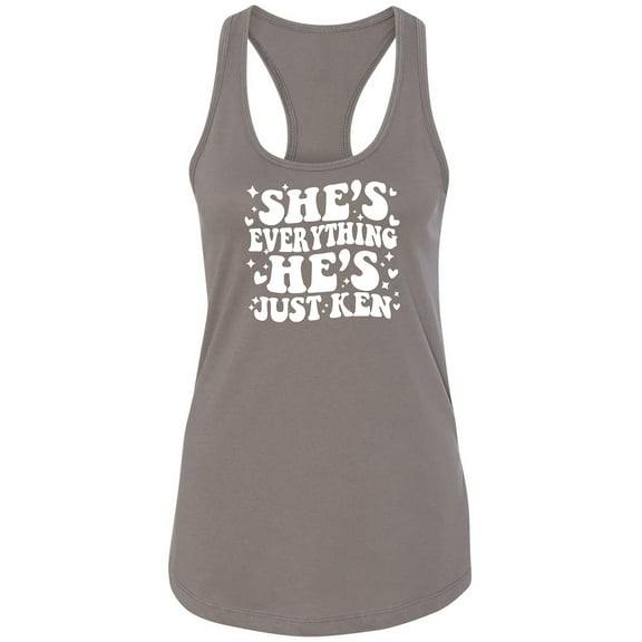 She's Everything He's Just Ken Racerback Tank