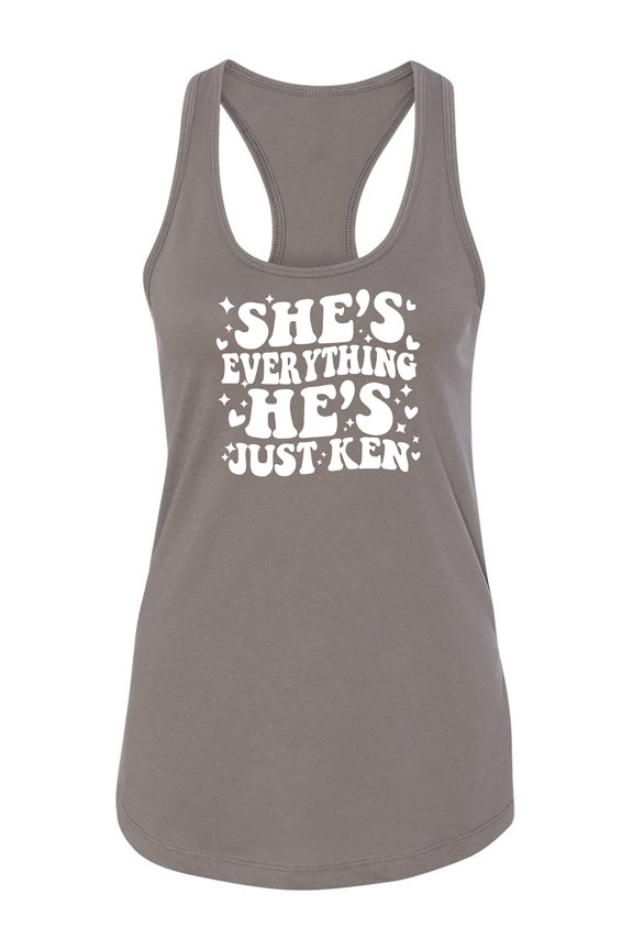 She's Everything He's Just Ken Racerback Tank