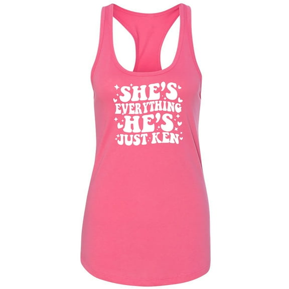 She's Everything He's Just Ken Racerback Tank