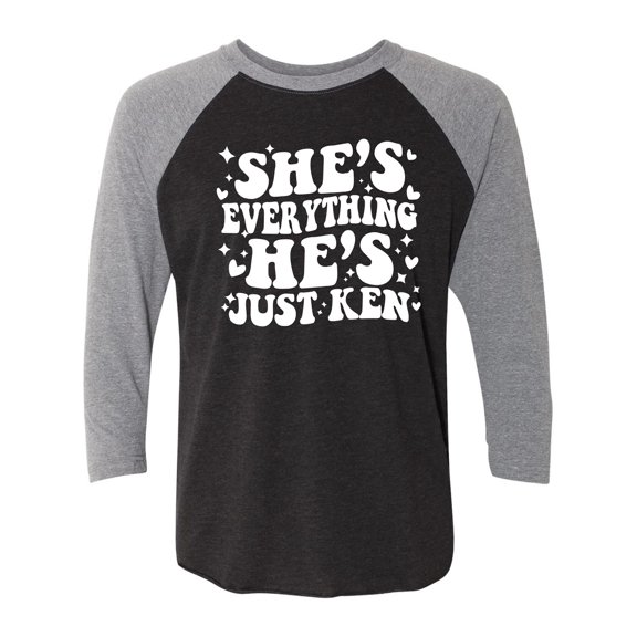 She's Everything He's Just Ken Unisex 3/4 Sleeve Baseball Raglan Tee