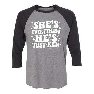 She's Everything He's Just Ken Unisex 3/4 Sleeve Baseball Raglan Tee