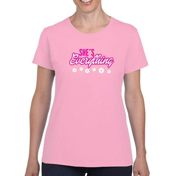 She's Everything Quote T-shirt Women's -SmartPrintsInk Designs