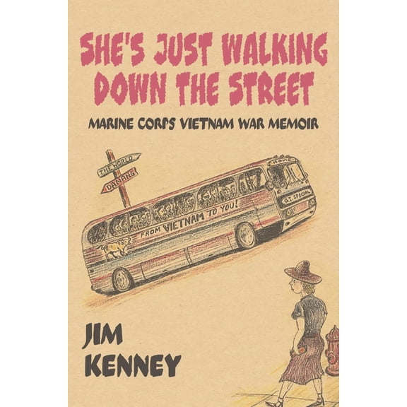 Pre-Owned She's Just Walking Down the Street : Marine Corps Vietnam War Memoir (Paperback)
