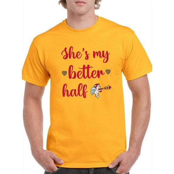 She's My Better Half T-Shirt Men -Smartprints Designs, Male 3X-Large