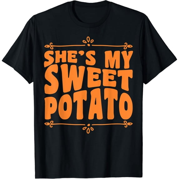 She's My Sweet Potato Funny T-Shirt