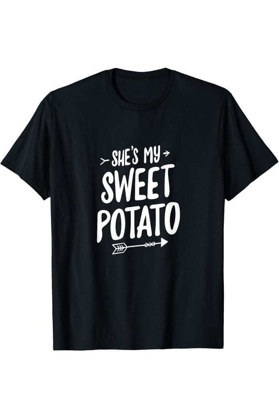 She's My Sweet Potato T-Shirt I YAM Couple's Matching Shirt T-Shirt Shirts