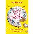 thumbnail image 1 of She's Nice Though: Essays on Being Bad at Being Good, (Hardcover), 1 of 3