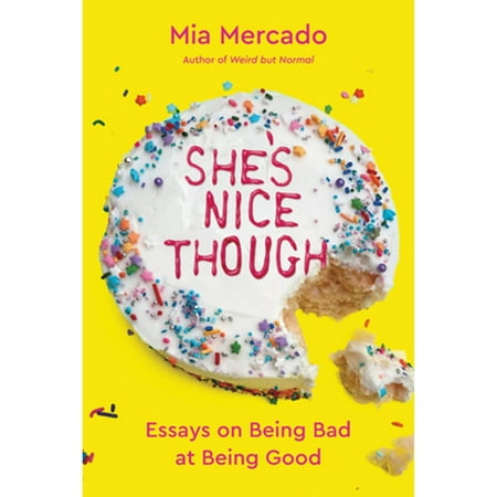 Pre-Owned She s Nice Though: Essays on Being Bad at Being Good (Hardcover) 0063098512 9780063098510