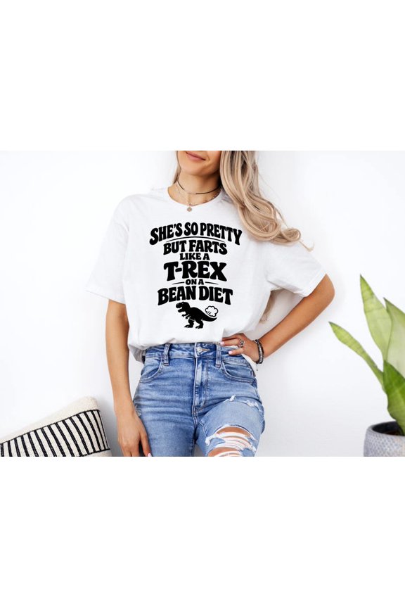 She's So Pretty But Farts Like A T-Rex Bean Diet Shirt, Dinosaur Humor Quote Graphic Tee, Sarcastic Dino Lover Gift Unisex Cotton T-Shirt, Size S-5XL