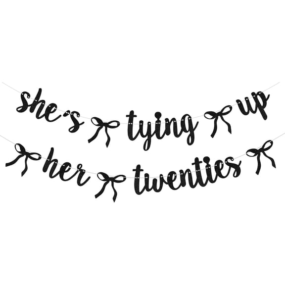 She's Tying up Her Twenties Banner Tying up My 20s Decorations Coquette 30th Birthday Decoration Black Glitter