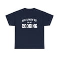 thumbnail image 1 of She's With Me For My Cooking Shirt, Funny Chef Gift Tee Idea - ID: 266, 1 of 7