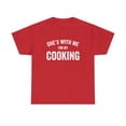 thumbnail image 1 of She's With Me For My Cooking Shirt, Funny Chef Gift Tee Idea - ID: 266, 1 of 7