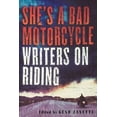 thumbnail image 1 of She's a Bad Motorcycle: Writers on Riding, (Paperback), 1 of 1
