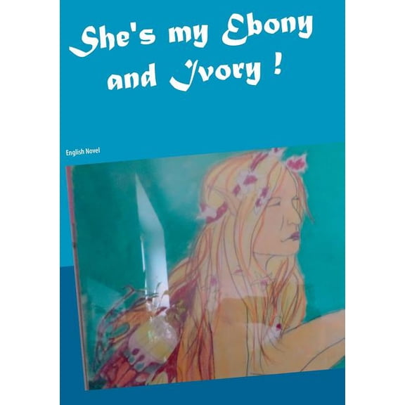 She's my Ebony and Ivory!: English Novel, (Paperback)