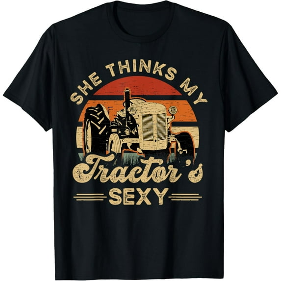 She think my tractor's sexy Farming Farmer Farm Farmer T-Shirt