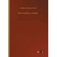 thumbnail image 1 of She would be a Soldier, (Paperback), 1 of 1