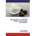 thumbnail image 1 of Shea Butter as a Potential Recipe for Cosmetics Formulation (Paperback), 1 of 1
