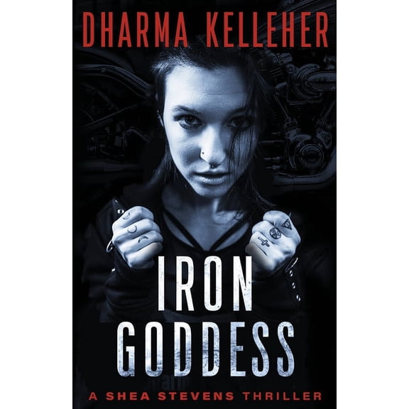Shea Stevens Outlaw Biker Iron Goddess: A Shea Stevens Thriller, (Paperback)