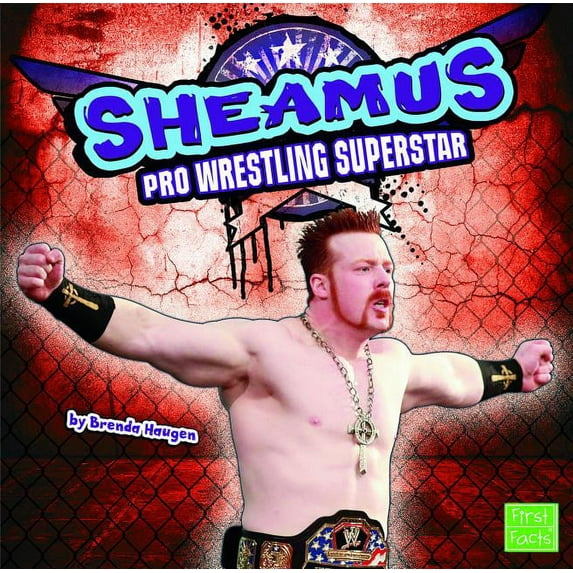 Sheamus : Pro Wrestling Superstar