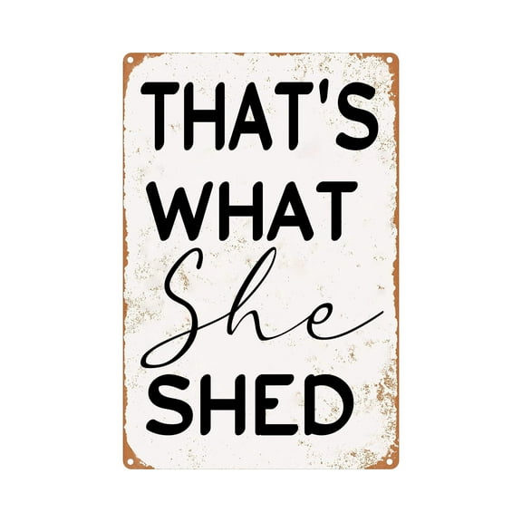 That's What She Shed Vintage Retro Metal Tin Sign Wall Decor Art Plaque Poster Room Office Restaurant Cafe Bar for Women She Shed Sign (Aluminum) Size: 12 x 16 inch