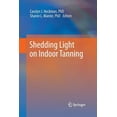 thumbnail image 1 of Shedding Light on Indoor Tanning, (Paperback), 1 of 1