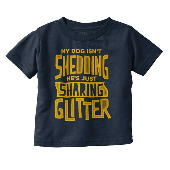 Shedding Sharing Glitter Dog Fur Puppy Toddler Boy Girl T Shirt Infant Toddler Brisco Brands 4T