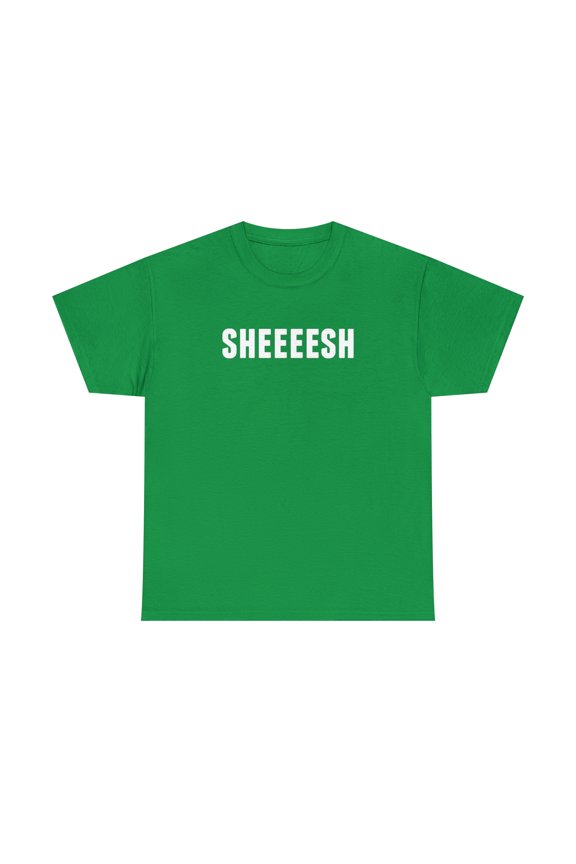 Sheeesh Shirt - Funny Gamer Shirt - Gaming Lingo - Streamer Talk - ID: 147