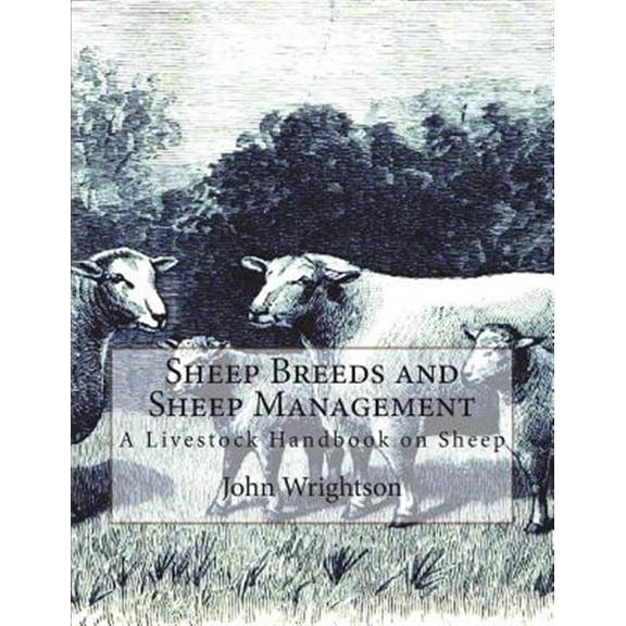 Pre-Owned Sheep Breeds and Sheep Management: A Livestock Handbook on Sheep (Paperback) by Jackson Chambers, John Wrightson