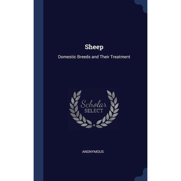 Sheep: Domestic Breeds And Their Treatment - 9781340303204
