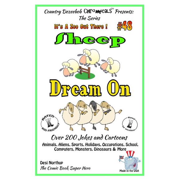 Sheep Dream on - Over 200 Jokes and Cartoons - Animals, Aliens, Sports, Holidays, Occupations, School, Computers, Monsters, Dinosaurs & More - In Black and White : Comics, Jokes and Cartoons in Black and White