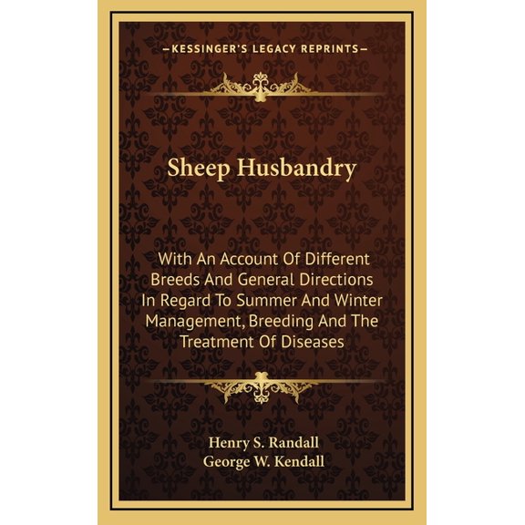 Sheep Husbandry : With An Account Of Different Breeds And General Directions In Regard To Summer And Winter Management, Breeding And The Treatment Of Diseases (Hardcover)
