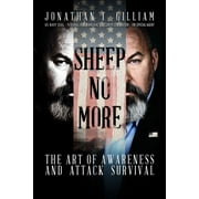 JONATHAN T GILLIAM; SEAN HANNITY Sheep No More : The Art of Awareness and Attack Survival (Paperback)