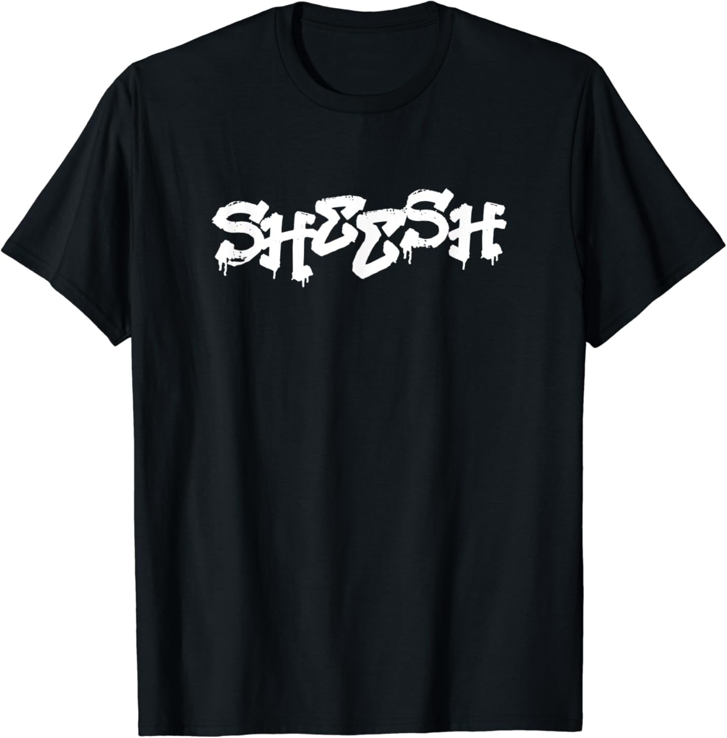 Sheesh Funny Meme Hip Hop Graffiti Word Text Slang T-Shirt - Walmart.com