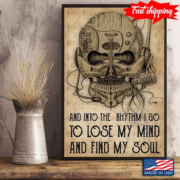 Sheet Music Theme Musical Instrument With Skull And Into The Rhythm I Go To Lose My Mind And Find My Soul 11 x 17 Inch Poster