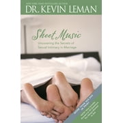 DR KEVIN LEMAN Sheet Music : Uncovering the Secrets of Sexual Intimacy in Marriage (Paperback)