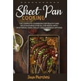 thumbnail image 1 of Sheet Pan Cooking: The Complete Cookbook for Healthy and Delicious Meals for all the Needs, with Vegetarian, Oven, Skillet, and Casserole Options (Paperback), 1 of 1