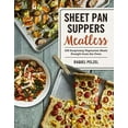 thumbnail image 1 of Pre-Owned Sheet Pan Suppers Meatless: 100 Surprising Vegetarian Meals Straight from the Oven (Paperback) 0761189939 9780761189930, 1 of 1