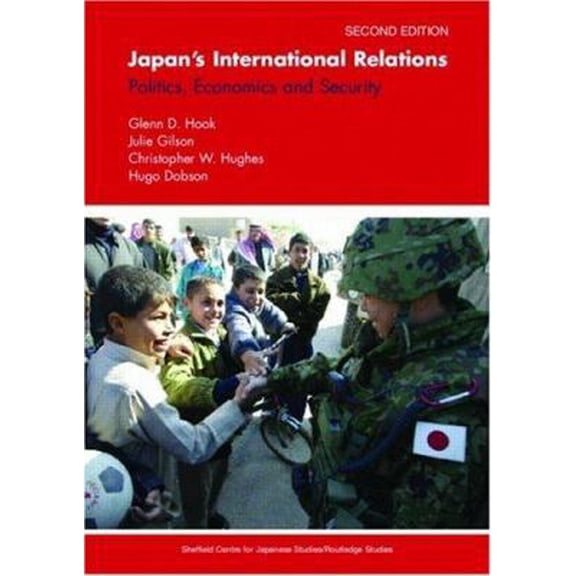 Pre-Owned Japan's International Relations: Politics, Economics and Security (Sheffield Centre for Japanese Studies/Routledge Series) (Paperback) 0415336384 9780415336383