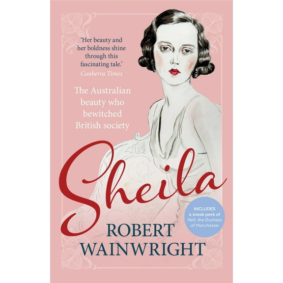 Sheila: The Australian Beauty Who Bewitched British Society, (Paperback)