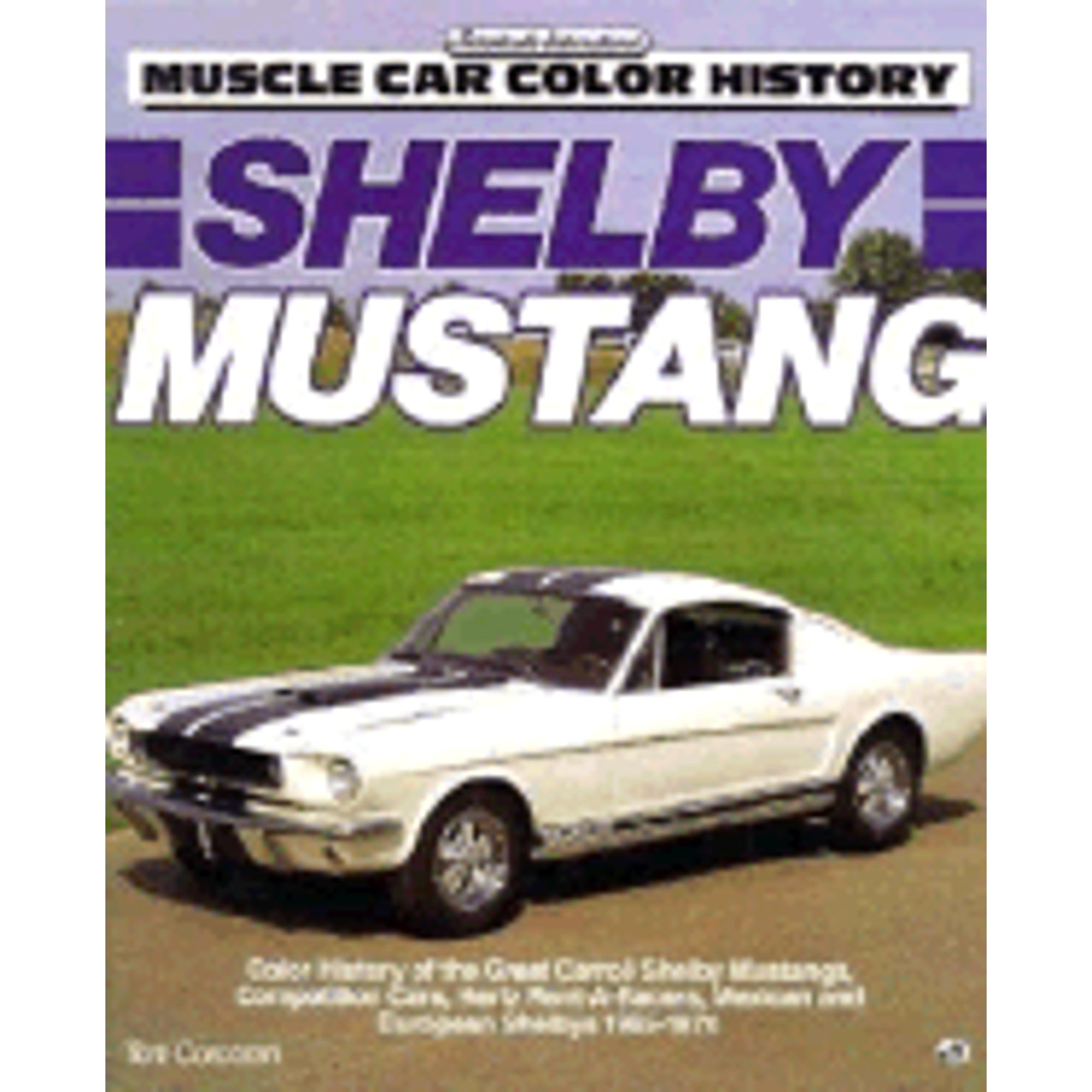 Pre-Owned Shelby Mustang: Color History of the Great Carroll Shelby Mustangs, Competition Cars, Hertz Rent-a-Racers, Mexican and European Shelbys 1965-1970 (Motorbooks International Muscle Paperback