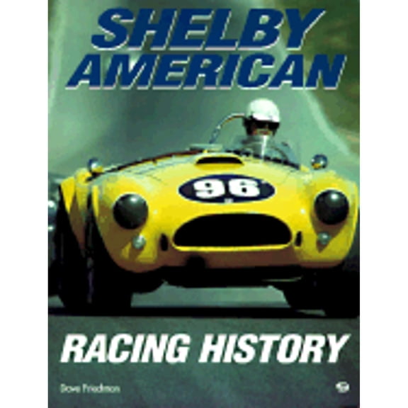 Pre-Owned Shelby American Racing History (Paperback) 0760303096 9780760303092