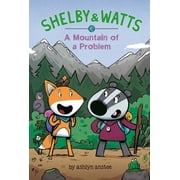 Shelby & Watts A Mountain of a Problem, Hardcover