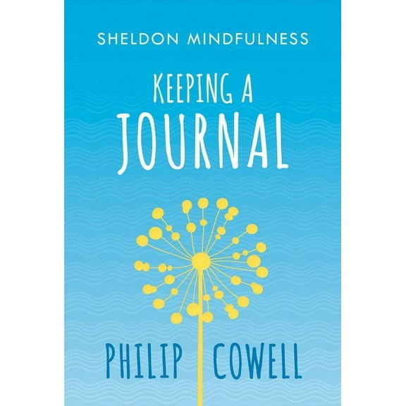 Sheldon Mindfulness: Keeping a Mindful Journal (Paperback)