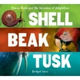 thumbnail image 1 of Pre-Owned Shell, Beak, Tusk: Shared Traits and the Wonders of Adaptation (Hardcover) 0544811666 9780544811669, 1 of 1