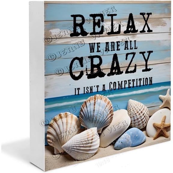 Shell, Conch, And Starfish Relax We Are All Crazy It Isn't A Competition Wooden Box Sign Inspiration Quote Gifts Bedroom Decor Table Centerpiece Decor Wood Block Signs 7x7 in