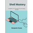 thumbnail image 1 of Tech Insights Shell Mastery: Navigating Linux Command Line and Scripting Essentials, Book 2, (Paperback), 1 of 1
