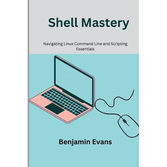 Tech Insights Shell Mastery: Navigating Linux Command Line and Scripting Essentials, Book 2, (Paperback)
